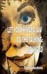 Let Your Hinged Jaw Do the Talking - Tom Johnstone - 9781911034193
