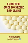 A Practical Guide to Chronic Pain Claims - Pankaj Madan - 9781911035206