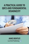 A Practical Guide to Fundamental Dishonesty and Qocs - James Bentley - 9781911035312