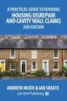 A Practical Guide to Running Housing Disrepair and Cavity Wall Claims - Andrew Mckie ; Ian Skeate - 9781911035701