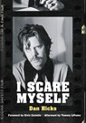 I Scare Myself - Dan Hicks - 9781911036234