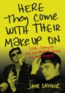 Here They Come With Their Make-Up On - Jane Savidge - 9781911036890