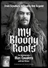 My Bloody Roots - Max Cavalera ; Joel McIver - 9781911036913