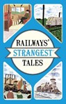 Railways' Strangest Tales - Tom Quinn - 9781911042808