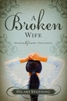 A Broken Wife - Harrowing & Hopeful: A Poetic Journey - Hilary Standing - 9781911076049
