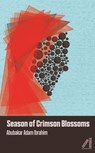Season of Crimson Blossoms - Abubakar Adam Ibrahim - 9781911115007