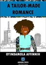 A Tailor-Made Romance - Oyindamola Affinnih - 9781911115182