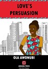 Love's Persuasion - Ola Awonubi - 9781911115205