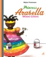 Princess Arabella Mixes Colors -  - 9781911115366