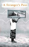 A Stranger's Pose - Emmanuel Iduma - 9781911115496