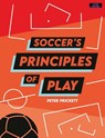 Soccer's Principles of Play - Peter Prickett - 9781911121923