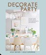 Decorate for a Party - Holly Becker ; Leslie Shewring - 9781911127024
