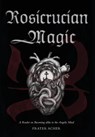 Rosicrucian Magic - Frater Acher - 9781911134572