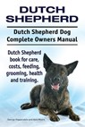 Moore, A: Dutch Shepherd. Dutch Shepherd Dog Complete Owners - Asia Moore ; George Hoppendale - 9781911142249