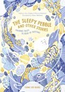 The Sleepy Pebble and Other Bedtime Stories - Alice Gregory ; Alice M. Gregory ; Christy Kirpatrick - 9781911171812
