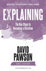 EXPLAINING The Key Steps to Becoming a Christian - David Pawson - 9781911173878