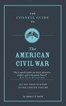 The Connell Guide To The American Civil War - Adam Smith - 9781911187257