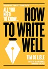 How to Write Well - Tim de Lisle ; Nick Newman - 9781911187905