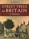 Street Trees in Britain - Mark Johnston - 9781911188230