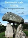 Monuments in the Making - Vicki Cummings ; Colin Richards - 9781911188438