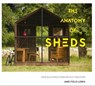 The Anatomy of Sheds - Jane Field-Lewis - 9781911216704