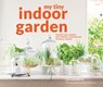 My Tiny Indoor Garden - Lia Leendertz ; Mark Diacono - 9781911216780