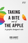 Taking a Bite out of the Apple - Rob Janoff - 9781911221616