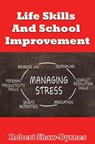 Life Skills And School Improvement - Robert Shaw-Byrnes - 9781911224105