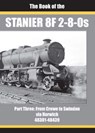 THE BOOK OF THE STANIER 8F 2-8-0s - PART 3 - IAN SIXSMITH - 9781911262398