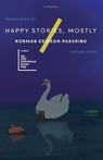 Happy Stories, Mostly - Norman Erikson Pasaribu - 9781911284635