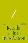 Revathi: A Life in Trans Activism - Nandini A. Revathi - 9781911284840
