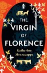The Virgin of Florence - MEZZACAPPA,  Katherine - 9781911293590