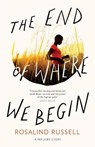 Russell, R: End of Where We Begin - RUSSELL,  Rosalind - 9781911293668