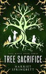 Tree Sacrifice - Harriet Springbett - 9781911293705