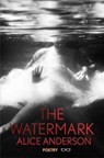 The Watermark - Alice Anderson - 9781911335207