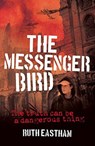 The Messenger Bird - Ruth Eastham - 9781911342595
