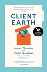 Client Earth - James Thornton ; Martin Goodman - 9781911344810