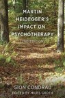 Martin Heidegger's Impact on Psychotherapy (2nd ed.) - Gion Condrau - 9781911383635