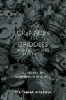 From Grenades to Griddles and Everything In Between - Natasha Wilson - 9781911383857