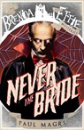 Never the Bride - Paul Magrs - 9781911390619