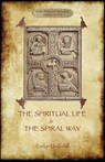 'The Spiritual Life' and 'the Spiral Way' - Evelyn Underhill - 9781911405177