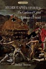 Hydriotaphia (Urn Burial); The Garden of Cyrus; Letter To A Friend - Sir Thomas Browne - 9781911405900
