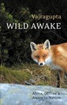 Wild Awake - Vajragupta - 9781911407188