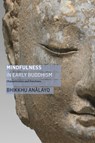 Mindfulness in Early Buddhism - Bhikkhu Analayo - 9781911407553