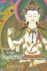 What is the Sangha? - Bikshu Sangharakshita - 9781911407775