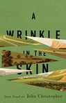 A Wrinkle in the skin - John Christopher - 9781911410102