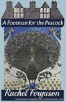 A Footman for the Peacock - Rachel Ferguson - 9781911413714