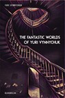 The fantastic worlds of Yuri Vynnychuk - Yuri Vynnychuk - 9781911414063