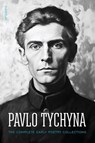 Pavlo Tychyna - Pavlo Tychyna - 9781911414209