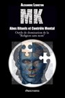 MK - Abus Rituels et Contr?le Mental - Alexandre Lebreton - 9781911417019